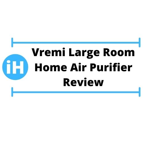 Vremi Large Room Home Air Purifier Review 2022