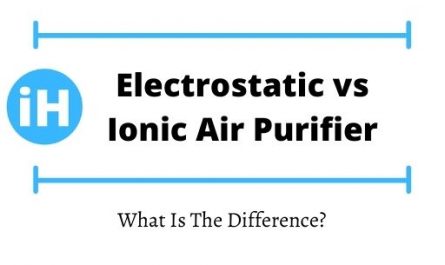 Electrostatic vs Ionic Air Purifier What Is The Difference