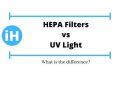 HEPA filters vs UV light What is the difference