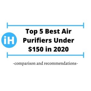 Top 5 Best Air Purifiers Under $150 in 2020