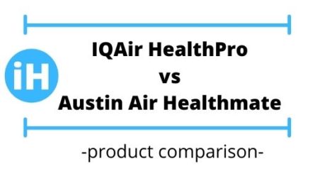 Austin air healthmate vs IQair Healthpro