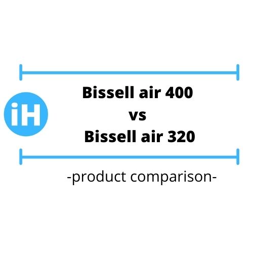 Bissell air 400 vs 320 comparison