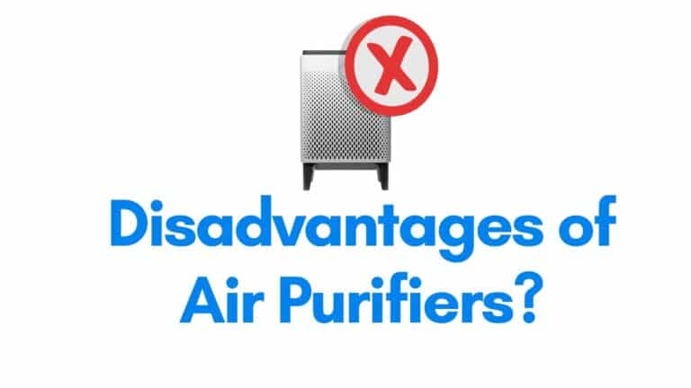 Disadvantages of Air Purifiers?