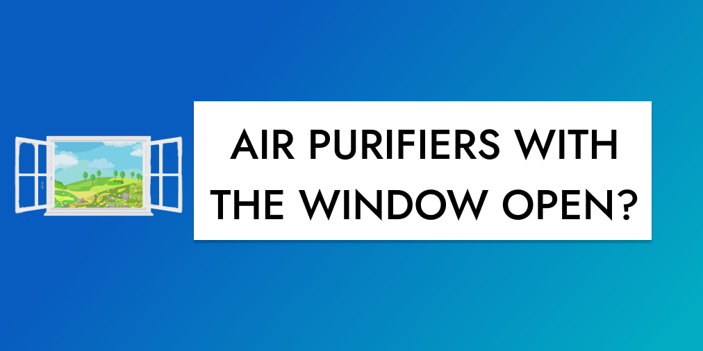 Do Air Purifiers Work With the Window Open?