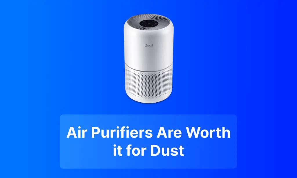 Do I Need an Air Purifier - air purifiers are worth it for dust
