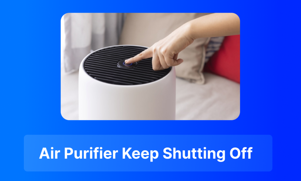 Air Purifier Keep Shutting Off
